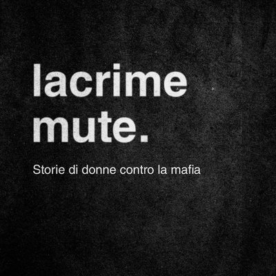 Lacrime mute - storie di donne contro la mafia