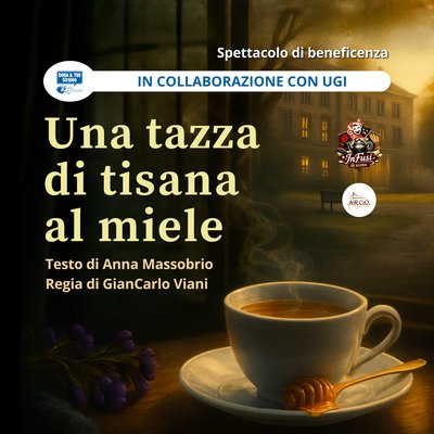 Una tazza di tisana al miele - spettacolo di beneficenza